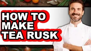 How to Make Tea Rusk (Only Way)