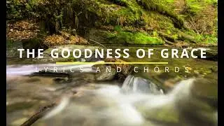 THE GOODNESS OF GRACE Lyrics & Chords - Lifebreakthrough (Cordillera Songbirds)