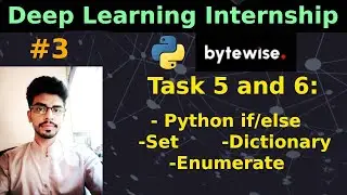 Deep Learning Internship at  @ByteWise  # 3 | Task 5 and 6: Python if/else, Sets, Dictionaries