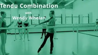 Tendu Combination with Super Star Wendy Whelan