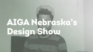 AIGA Nebraska’s Show: Design, Branding, Identity, Packaging and Love.