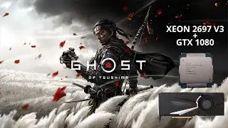 Ghost of Tsushima-Xeon 2697 v3+GTX 1080 8Gb
