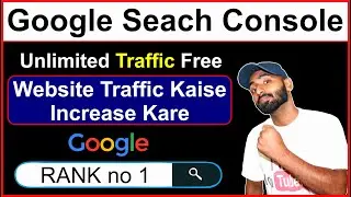 How to Use Google Search Console to Get More Traffic From Google | How to Rank in Google