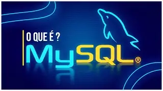O Que é MySQL (Como Funciona o MySQL / Como Usar o MySQL / MySQL O Que é)