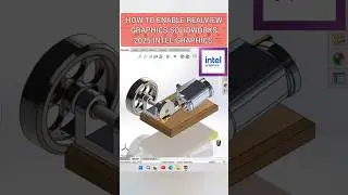 SOLIDWORKS 2025 ENABLE REALVIEW GRAPHICS INTEL GRAPHICS 