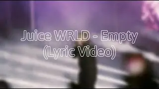 Juice WRLD  - Empty (Lyric Video)