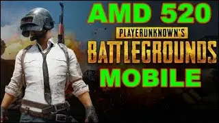 PUBG Mobile Tencent Emulator Amd Radeon 520 Benchmark