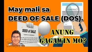 Paano kung may mali sa DEED OF SALE (DOS). anung dapat mo gawin?