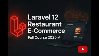 Laravel 12 Restaurant E-Commerce Website 2025 | Full Course | Ordering, Cart, Checkout & POS [S2.7]