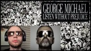 30TH ANNIVERSARY REWIND—LISTEN WITHOUT PREJUDICE BY GEORGE MICHAEL FIRST LISTEN + ALBUM REVIEW
