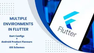 Multiple Environments in Flutter | Android Product Flavours | ios Schemes