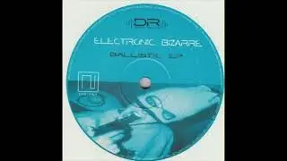 Electronic Bizarre - Ballistic