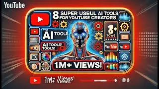 8 Super Useful AI Tools for YouTube Creators | Boost Your Content & Save Time