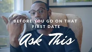 Before You Go On That FIRST DATE | Ask This (Abundant Relationships w/ EC Sabbi)
