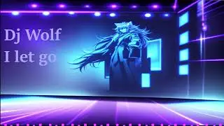 Dj wolf tehnologie master I let go