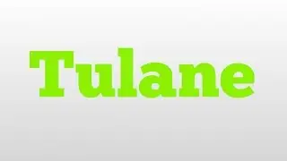 Tulane meaning and pronunciation