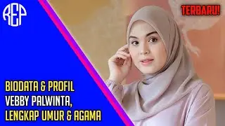 TERBARU! Biodata & Profil Vebby Palwinta, Lengkap Umur & Agama