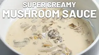 The best creamy mushroom sauce recipe