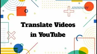 Translate Videos in YouTube