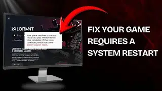 How to Fix “Your Game Requires a System Restart to Play” Error in Valorant (100% Working)