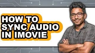 How to Sync Audio in Imovie - Easy Guide