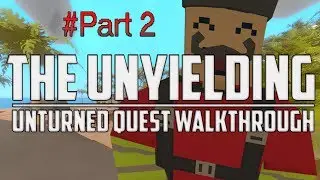 Unturned - The Unyielding (All Quest Walkthrough Part #2)