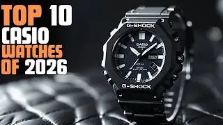 Why These 10 Casio Watches Are Winning in 2026