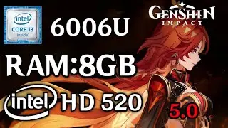Genshin Impact Natlan Update Core i3 6006u RAM 8GB Intel HD 520