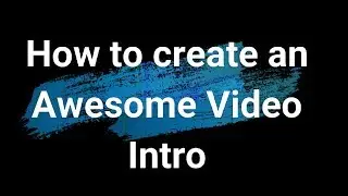 How to create an Intro for your YouTube Videos | For Beginners