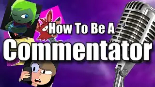 How To Be A Commentator