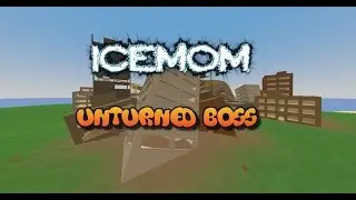 Unturned BossHunt | Episode 1 ICEMOM