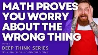 12 - Math proves you worry about the wrong thing