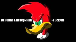 DJ HuKar & Истеричка - Fuck Off (2020)