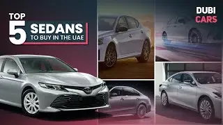 Top 5 Sedans To Buy In The UAE | The Best Sedans In The UAE