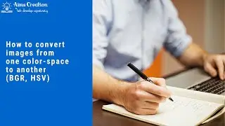 How to convert images from one color-space to another (BGR, HSV)