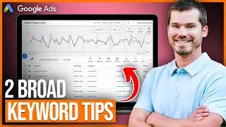 Don't Burn Down Your Google Ads Account With Broad Keywords! See HOW I use them!