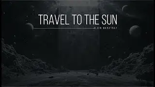 Alain Maratrat  - Travel to The Sun