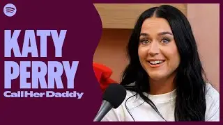 Katy Perry on soulmates and healing | Call Her Daddy with Alex Cooper — Watch Free on Spotify