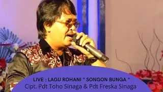 LIVE : Lagu rohani " SONGON BUNGA " Cipt. Pdt Toho Sinaga & Pdt Freska Sinaga
