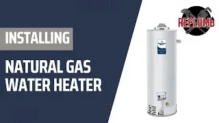 replacing a 50 gallon natural gas water heater