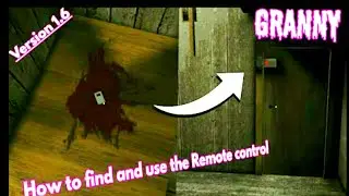How to find and use the Remote Control ( Granny version1.6 update )