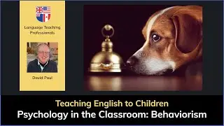 Psychology in the Classroom: Behaviorism