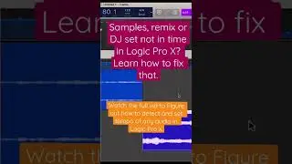 Samples, remix or DJ set not in time in Logic Pro X? Learn how to fix that.