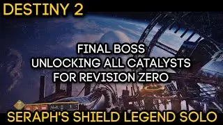 Seraph's Shield Legend Solo - Final Boss Fight - ALL Revision Zero Catalysts | DESTINY 2