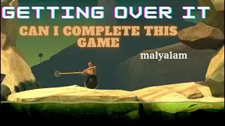 CAN I COMPLETE THIS GAME l GETTING OVER IT l MALYALAM #2