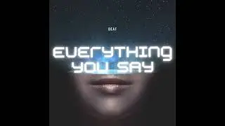 DEAF - Everything You Say