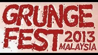 MALAYSIA GRUNGE FEST 2013 PART 1#