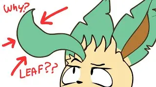 LEAFEON'S LEAF! (Addressing the Leaf issue on leafeon, pls watch for enlightenment)