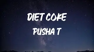Pusha T - Diet Coke [Lyric Video]
