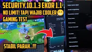 Update Terbaru Security 10.1.3 Ekor 1.1 STABIL Adem No Limit Gaming Test Wajib Coba Nih!
